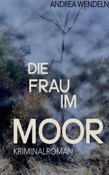 Die Frau im Moor - Book #2 of the Rose & Grahne
