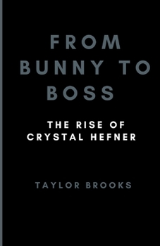 Paperback From Bunny To Boss: The Rise Of Crystal Hefner Book