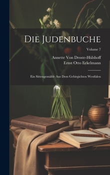 Hardcover Die Judenbuche: Ein Sittengemälde Aus Dem Gebirgichten Westfalen; Volume 7 [German] Book