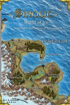 Sirolic World of Ice: Book 1 the Open Road of Adventurers