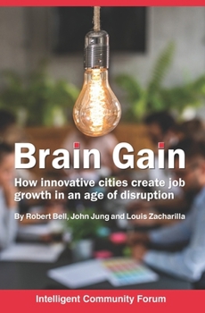 Paperback Brain Gain: How innovative cities create job growth in an age of disruption Book