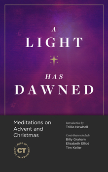 Hardcover A Light Has Dawned: Meditations on Advent and Christmas Book