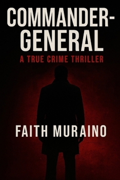 Paperback Commander-General: A true crime thriller novel Book