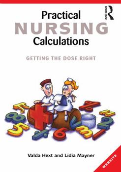 Paperback Practical Nursing Calculations: Getting the Dose Right Book