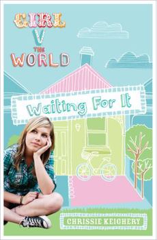 Girl V the World: Waiting for It - Book  of the Girl V the World