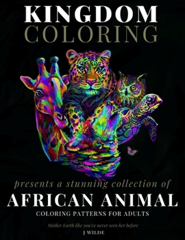 Paperback A Collection of African Animal Coloring Patterns for Adults: An Adult Coloring Book: Perfect for Mindfulness During Self Isolation & Social Distancing Book