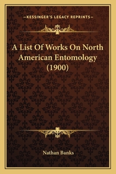 Paperback A List Of Works On North American Entomology (1900) Book