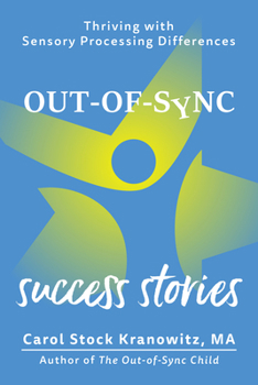 Paperback Out-Of-Sync Success Stories: Thriving with Sensory Processing Differences Book
