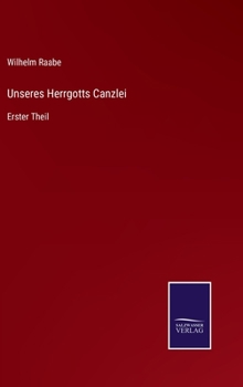 Hardcover Unseres Herrgotts Canzlei: Erster Theil [German] Book