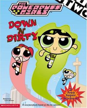 Paperback Powerpuff Girls: Down 'n' Dirty Book