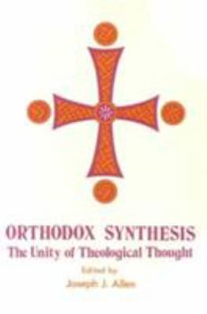 Paperback Orthodox Synthesis: The Unity of Theological Thought Book