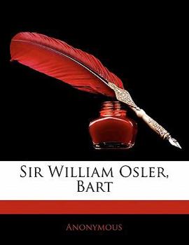 Paperback Sir William Osler, Bart Book
