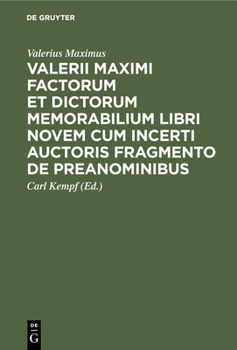 Hardcover Valerii Maximi Factorum Et Dictorum Memorabilium Libri Novem Cum Incerti Auctoris Fragmento de Preanominibus [Latin] Book