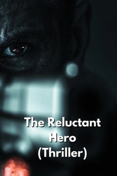 Paperback The Reluctant Hero (Thriller) Book