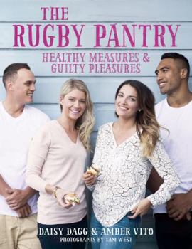 Paperback The Rugby Pantry: Healthy Measures & Guilty Pleasures Book