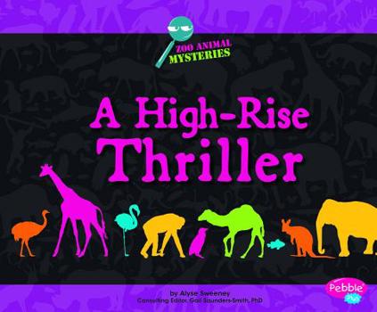 Library Binding A High-Rise Thriller: A Zoo Animal Mystery Book