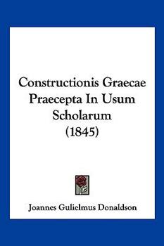 Paperback Constructionis Graecae Praecepta In Usum Scholarum (1845) [Latin] Book
