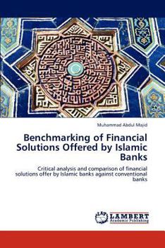 Paperback Benchmarking of Financial Solutions Offered by Islamic Banks Book