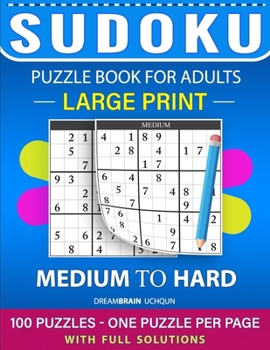 Paperback Sudoku Puzzle Book for Adults: Medium to Hard 100 Sudoku Puzzles LARGE PRINT - One Puzzle Per Page With Full Solutions [Large Print] Book