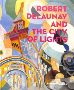 Robert Delaunay And The City Of Lights