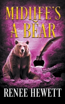 Midlife's a Bear - Book #1 of the Midlife Unleashed