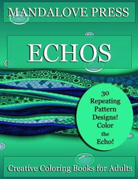 Paperback Echos: 30 original repeating pattern coloring pages for stress management, relaxation and fun! Designs range from simple to complex. Book