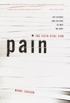 Hardcover Pain: The Fifth Vital Sign: The Science and Culture of Why We Hurt Book