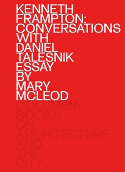 Kenneth Frampton : Conversations with Daniel Talesnik