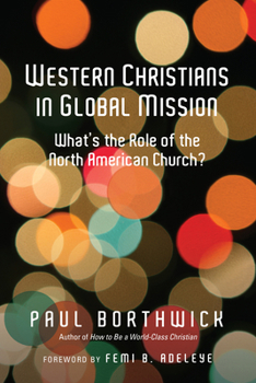 Paperback Western Christians in Global Mission: What's the Role of the North American Church? Book