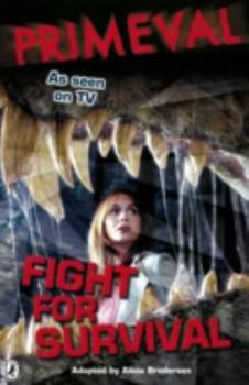Fight for Survival - Book #4 of the Primeval