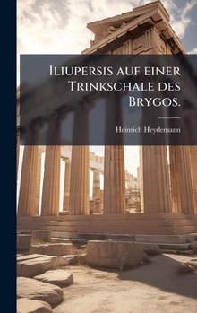Hardcover Iliupersis auf einer Trinkschale des Brygos. [German] Book