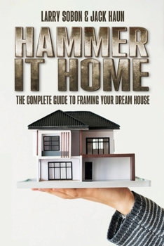 Paperback Hammer It Home: The Complete Guide to Framing Your Dream House Book