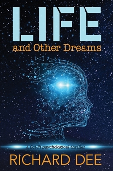 Paperback Life and Other Dreams: Sci-Fi and Psychological Thriller Book