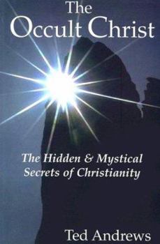 Paperback The Occult Christ: The Hidden & Mystical Secrets of Christianity Book