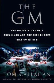 Hardcover The GM: The Inside Story of a Dream Job and the Nightmares That Go with It Book