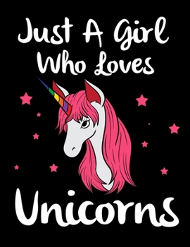 Paperback Just a Girl Who Loves Unicorns: The Perfect 2020 Planners for Unicorn Lovers Book