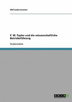 F. W. Taylor und die wissenschaftliche Betriebsführung