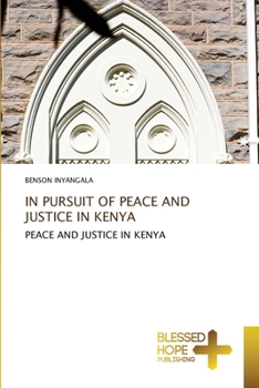 Paperback In Pursuit of Peace and Justice in Kenya Book