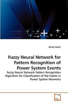 Paperback Fuzzy Neural Network for Pattern Recognition of Power System Events Book