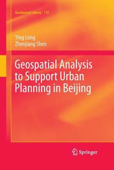 Paperback Geospatial Analysis to Support Urban Planning in Beijing Book