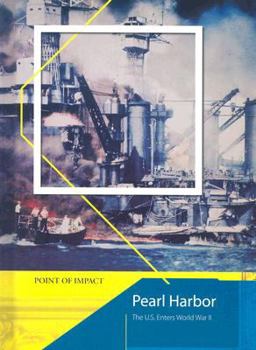 Pearl Harbor: The U.S. Enters World War II (Point of Impact)
