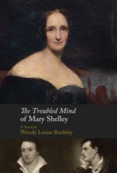 Hardcover The Troubled Mind of Mary Shelley: A Novel Book