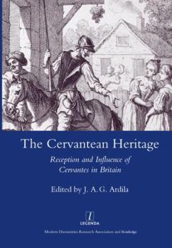 Hardcover The Cervantean Heritage: Reception and Influence of Cervantes in Britain Book