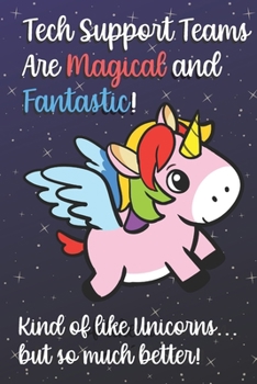 Tech Support Teams Are Magical And Fantastic Kind Of Like A Unicorn But So Much Better: 2020 Planner and Calendar for Important Dates, Schedules, Note ... for Professionals and Job Appreciation Week.