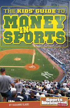 Paperback The Kids' Guide to Money in Sports Book