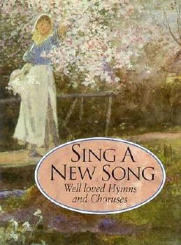 Hardcover Sing a New Song: Well Loved Hymns and Choruses Book