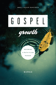 Paperback Gospel Growth: Becoming a Faith-Filled Person Book