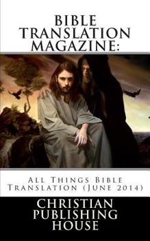 BIBLE TRANSLATION MAGAZINE: All Things Bible Translation