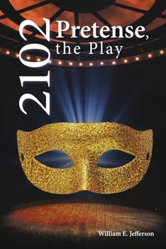 2102 Pretense, the Play