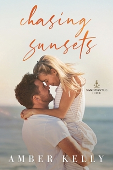 Chasing Sunsets (Sandcastle Cove) - Book #5 of the Sandcastle Cove